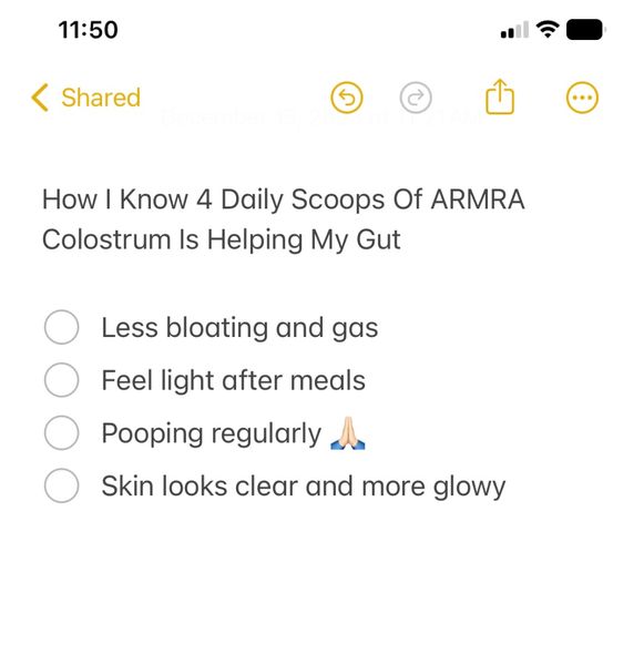 A screenshot of a phone screen showing text and a list of benefits. The text reads "How I Know 4 Daily Scoops Of Colostrum Is Helping My Gut" followed by a list with check boxes for: Less bloating and gas, Feel light after meals, Pooping regularly, and Skin looks clear and more glowy. The top left corner displays the time, and the top bar indicates a shared file.