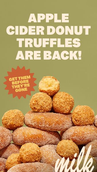 The ad features a stack of apple cider donuts and donut truffles against a light green background. The donuts and truffles are coated in a light brown, sugary coating. The text at the top reads, 'APPLE CIDER DONUT TRUFFLES ARE BACK!', with text at the bottom 'GET THEM BEFORE THEY'RE GONE!