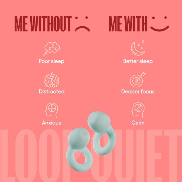 The ad is divided into two main sections, "ME WITHOUT" and "ME WITH". Accompanying each section are illustrations and text describing contrasting states. "ME WITHOUT" displays a sad emoji and lists "Poor sleep," "Distracted," and "Anxious" accompanied by related icons. "ME WITH" shows a happy emoji and lists "Better sleep," "Deeper focus," and "Calm" with their associated icons. Two earplug devices, with a ring and a rounded head, are positioned to the left of center. The brand name is subtly visible beneath the text.