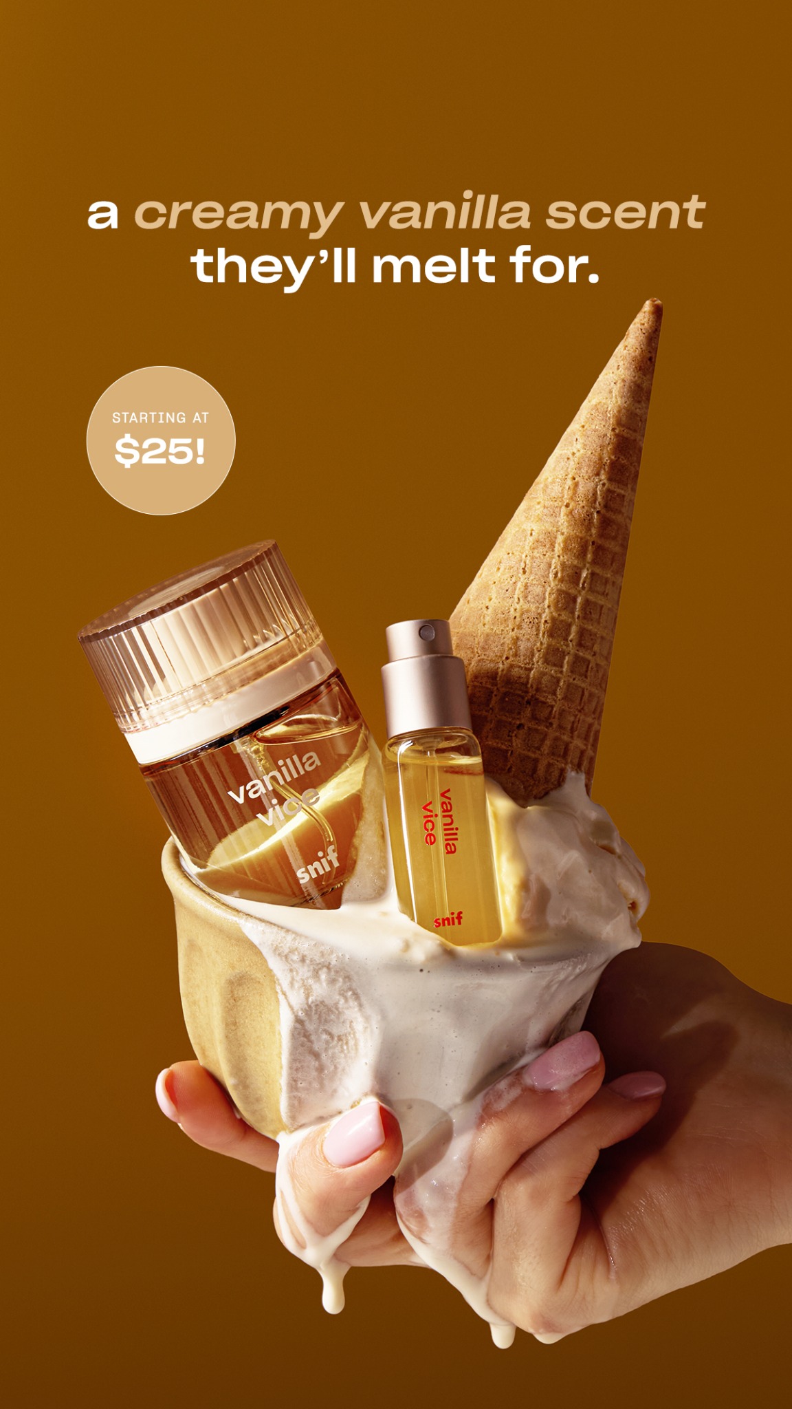 A hand holds a bowl of melting ice cream with a waffle cone sticking out. Two bottles of Snif vanilla vice perfume are placed in the ice cream. On-screen text reads "STARTING AT $25!". The headline reads "a creamy vanilla scent they'll melt for."