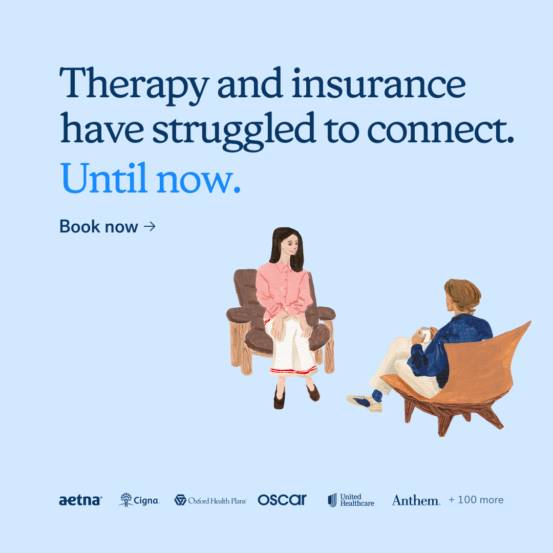 An illustration depicts two people sitting in chairs, seemingly in a therapy session. The background is a solid light blue. Above them, large blue text reads "Therapy and insurance have struggled to connect. Until now." Below this, smaller blue text says "Book now." At the bottom of the image, logos of various health insurance providers are displayed, including Aetna, Cigna, Oxford Health Plans, Oscar, and Anthem, with text indicating "+ 100 more."