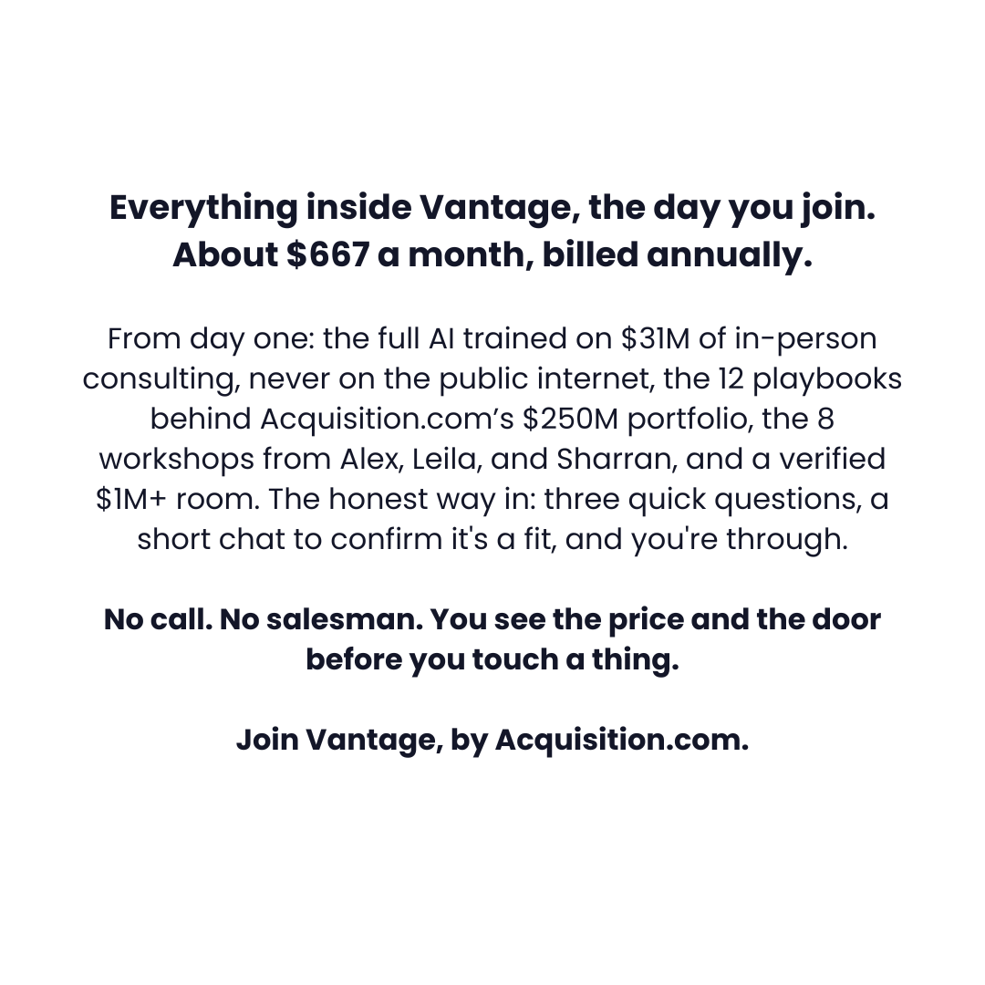 The creative is a text-only ad with a white background. The headline reads "Everything inside Vantage, the day you join. About $667 a month, billed annually." Below this, a paragraph details the benefits and contents of Vantage, including AI training, playbooks, and workshops. It emphasizes a "no call, no salesman" approach, with a short chat to confirm fit. The ad concludes with "Join Vantage, by Acquisition.com."