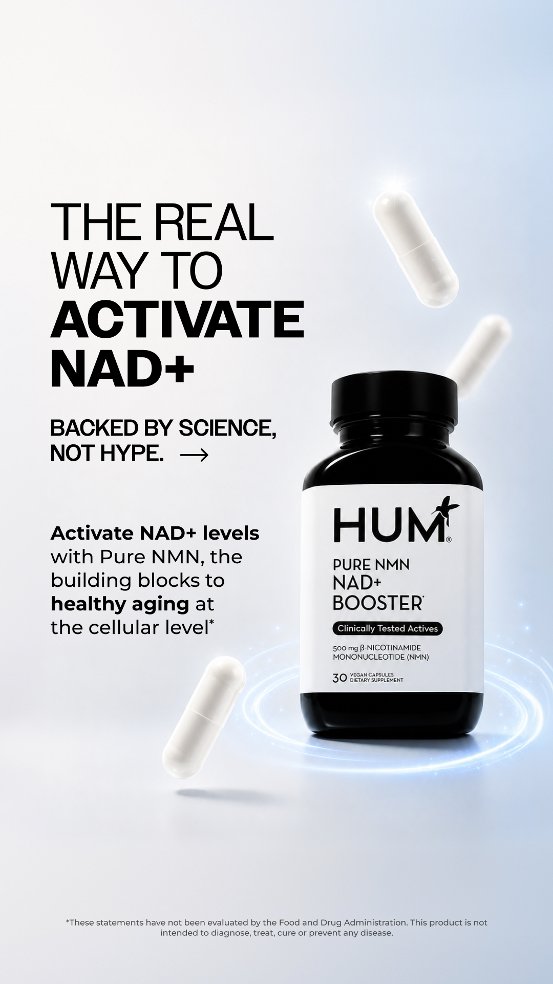 A black bottle of Hum Pure NMN NAD+ Booster is shown with three white capsules floating around it against a light blue and white gradient background. The text "THE REAL WAY TO ACTIVATE NAD+" is displayed prominently in bold black font at the top left of the image. Below this, smaller text reads "BACKED BY SCIENCE, NOT HYPE." On the left side, a paragraph describes the product's benefits: "Activate NAD+ levels with Pure NMN, the building blocks to healthy aging at the cellular level*."