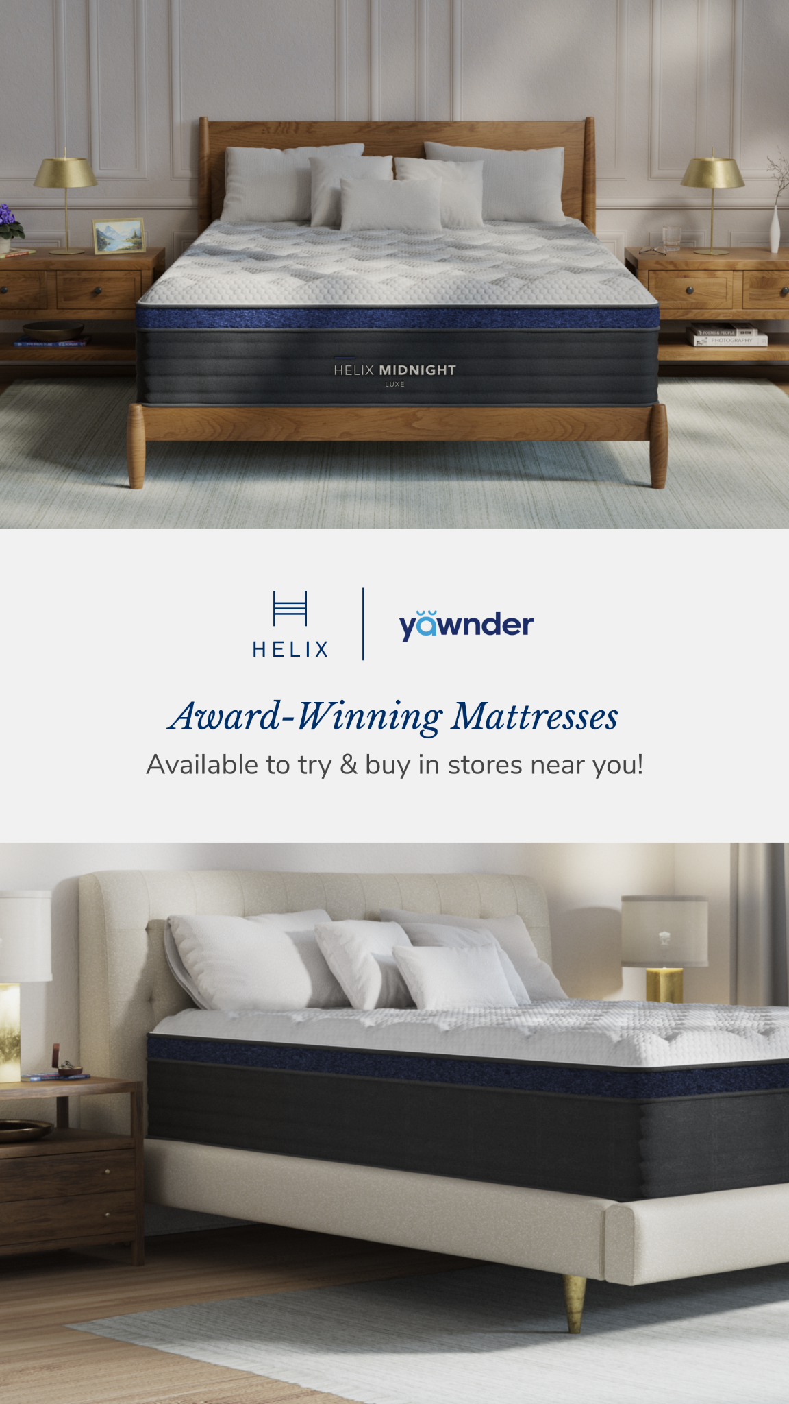The creative displays two different bedroom scenes, each featuring a Helix mattress. The top scene shows a mattress on a wooden bed frame with nightstands on either side. The bottom scene shows a mattress on a beige upholstered bed frame. In the middle section, the Helix and Yawnder logos are displayed, followed by the text "Award-Winning Mattresses" and "Available to try & buy in stores near you!"