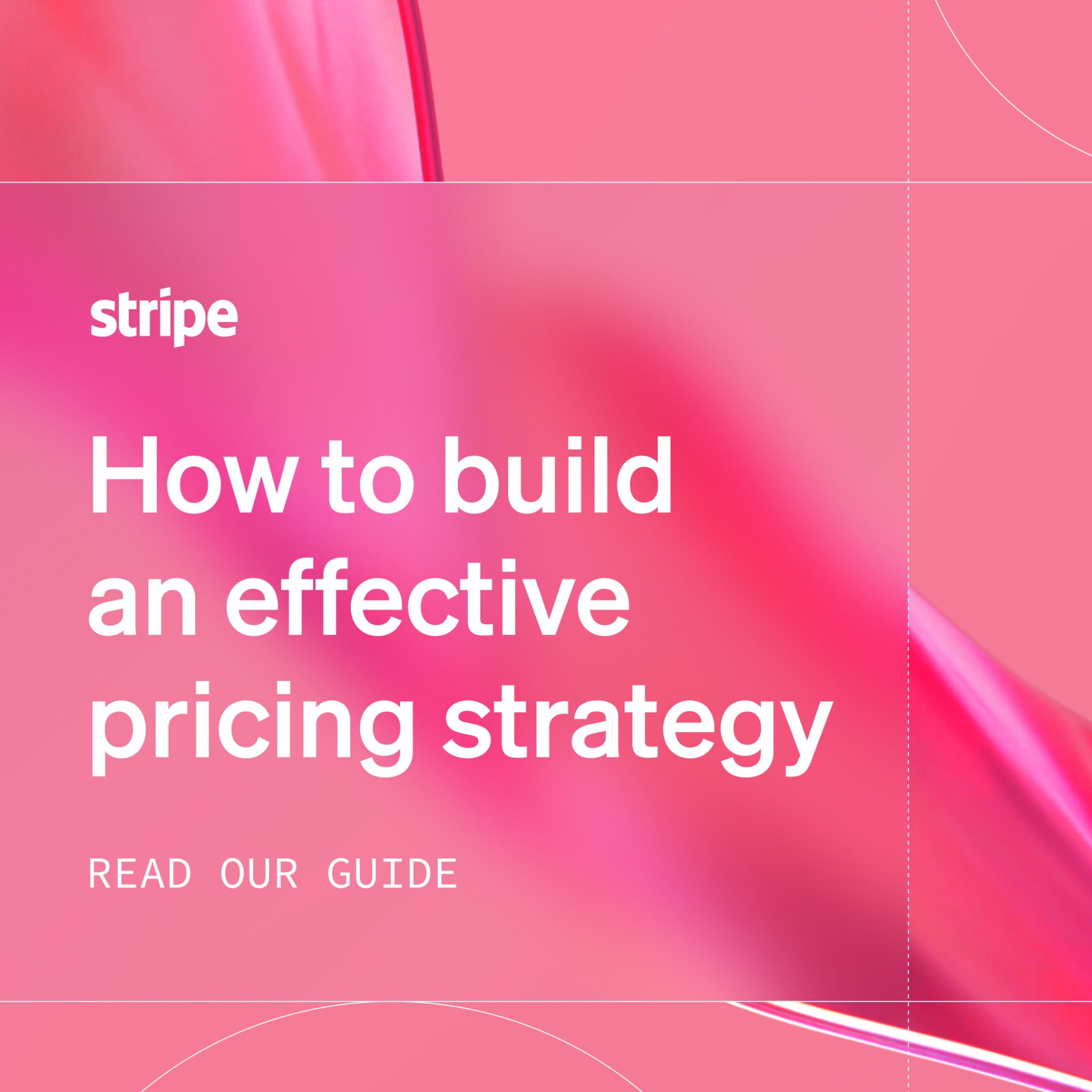 The creative features a pink, abstract background with flowing lines. The Stripe logo is visible at the top left. Large white text in the center reads "How to build an effective pricing strategy." Below this, smaller white text says "READ OUR GUIDE." The overall aesthetic is clean and modern, suggesting a business or educational resource.