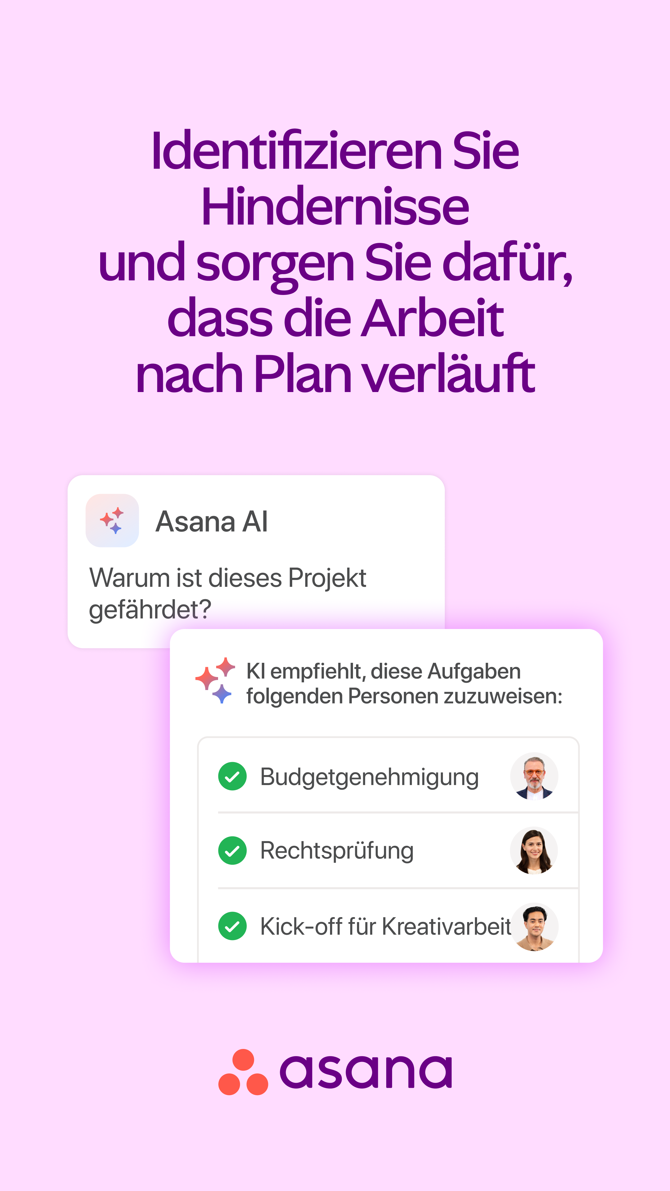 The creative shows a stylized illustration of a project management interface. The main text at the top reads "Identifizieren Sie Hindernisse und sorgen Sie dafür, dass die Arbeit nach Plan verläuft". Below this, a chat interface is depicted. The first chat bubble from 'Asana AI' asks "Warum ist dieses Projekt gefährdet?". The second bubble from 'Asana AI' suggests tasks and assigns them to people: "KI empfiehlt, diese Aufgaben folgenden Personen zuzuweisen:", followed by "Budgetgenehmigung", "Rechtsprüfung", and "Kick-off für Kreativarbeit", each with a profile picture of an assigned person. The Asana logo is at the bottom.