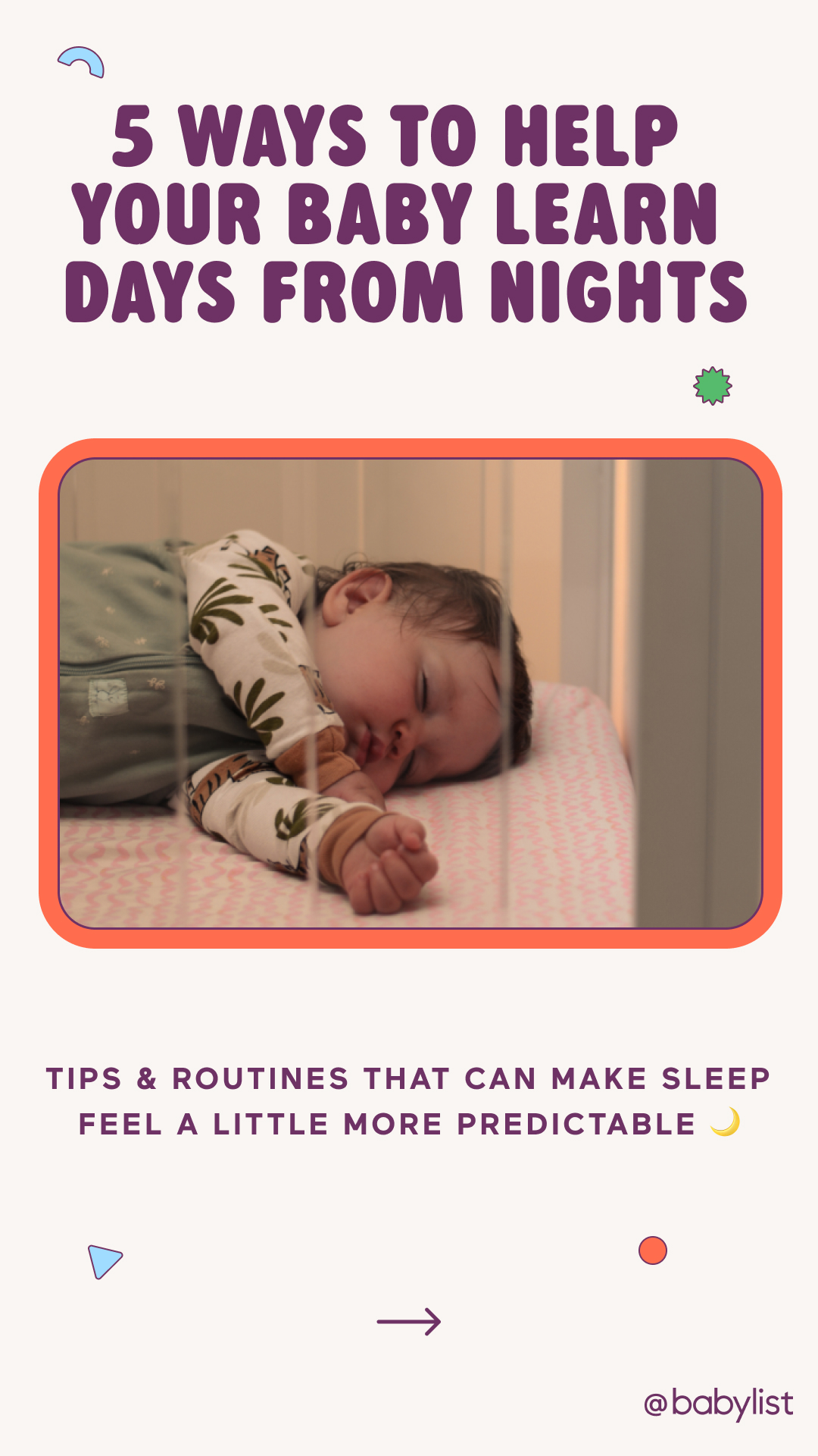 A sleeping baby is shown in a crib, wearing a green sleep sack with a leaf pattern. The text overlay reads "5 WAYS TO HELP YOUR BABY LEARN DAYS FROM NIGHTS" in large purple letters. Below the image, smaller text says "TIPS & ROUTINES THAT CAN MAKE SLEEP FEEL A LITTLE MORE PREDICTABLE" with a crescent moon emoji. The Babylist logo is visible at the bottom right.