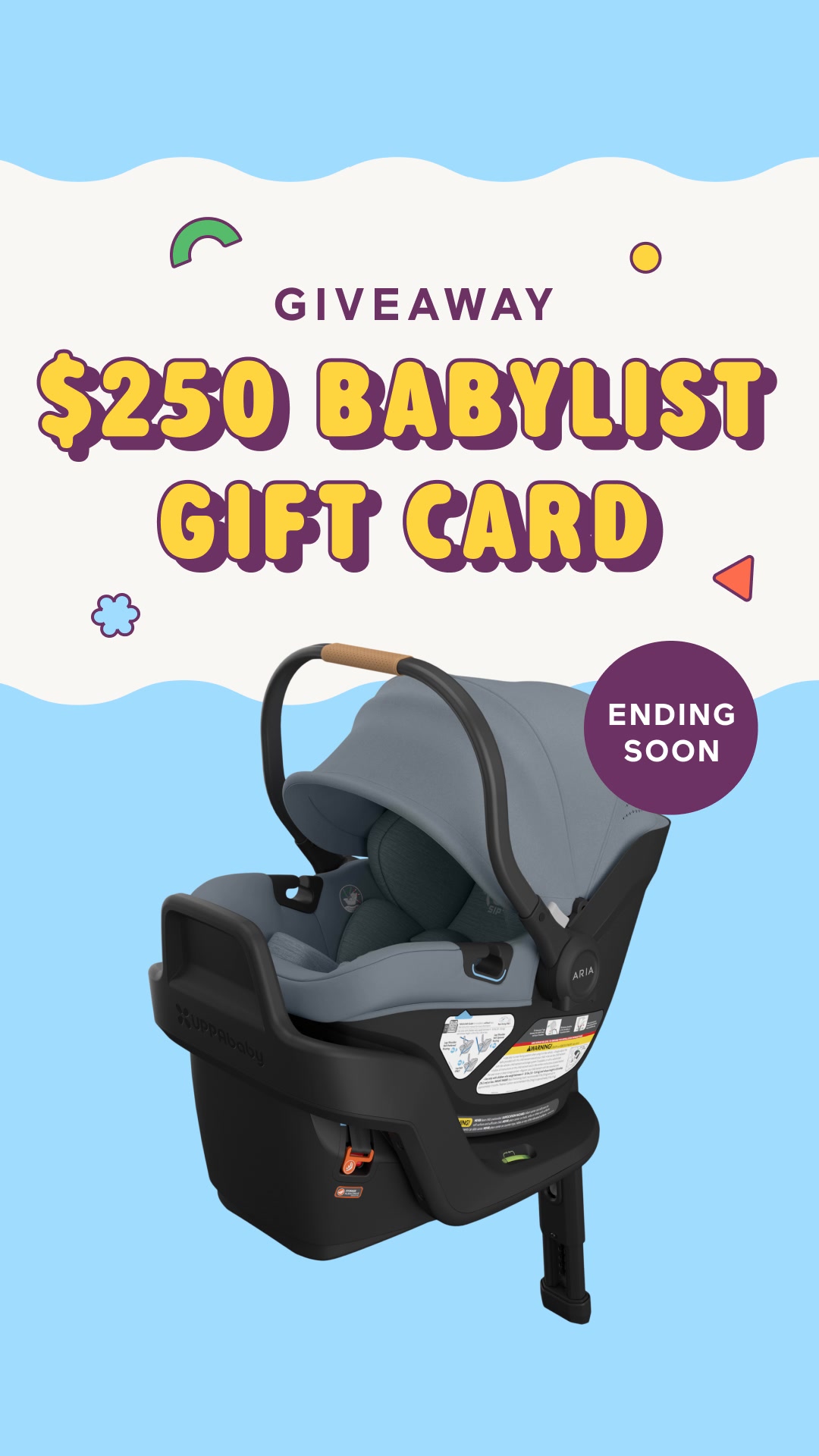A baby car seat is shown against a light blue background with a wavy pattern at the top. Large yellow text with a purple outline reads "$250 BABYLIST GIFT CARD" and "GIVEAWAY" is written above it in purple text. A purple circle on the right side of the image contains the text "ENDING SOON". The creative is advertising a giveaway for a gift card.
