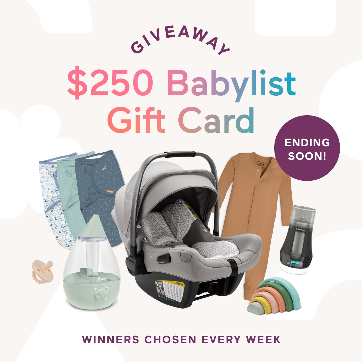 A graphic displays a "GIVEAWAY" announcement with a "$250 Babylist Gift Card" as the main text. Surrounding the text are various baby products including a car seat, swaddles, a humidifier, a bottle warmer, a pacifier, and a wooden rainbow toy. A purple circle in the upper right corner reads "ENDING SOON!". Below the products, the text "WINNERS CHOSEN EVERY WEEK" is displayed.