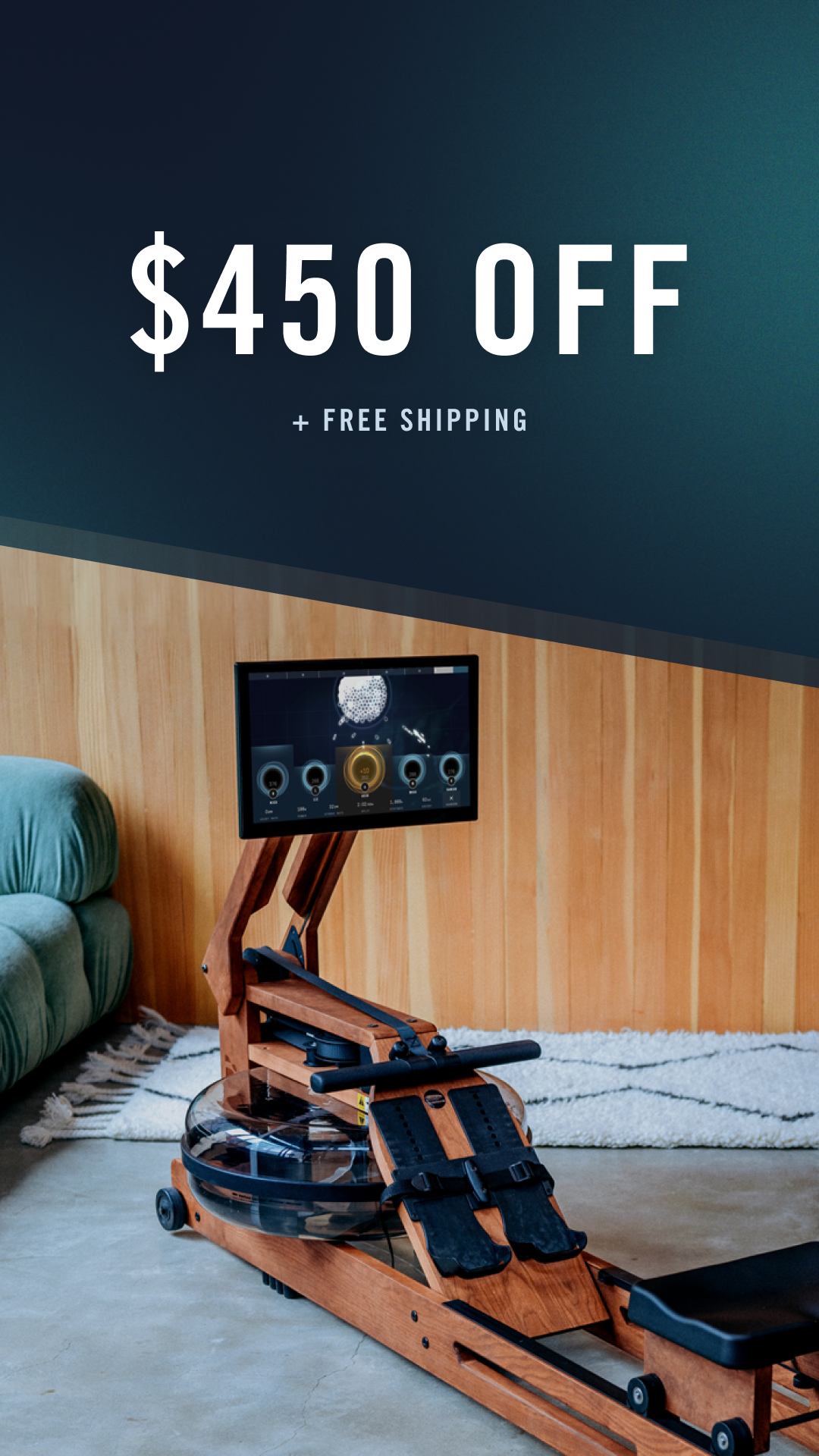 A high-end rowing machine is shown in a modern living space with wooden paneled walls and a teal sofa in the background. The screen of the rowing machine displays various workout metrics and graphics. Large white text overlaying the top portion of the image announces "$450 OFF + FREE SHIPPING", highlighting a promotional offer. The overall aesthetic is clean, premium, and focused on fitness equipment.