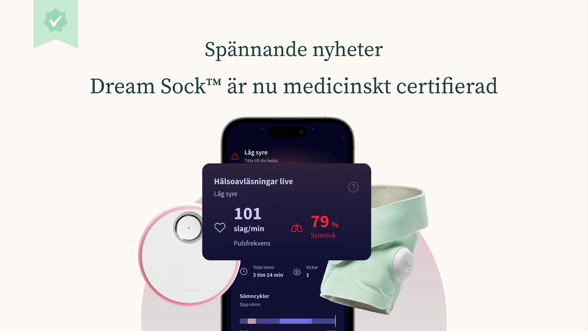 The creative displays a smartphone screen showing the Owlet app with live health readings for a baby, including heart rate and oxygen saturation. Next to the phone is the Owlet Dream Sock device. The background is a soft, light color. On-screen text announces "Spännande nyheter" (Exciting news) and "Dream Sock™ är nu medicinskt certifierad" (Dream Sock™ is now medically certified). The hook text, "Bli en av de första som upplever skillnaden med den medicinskt certifierade Dream Sock." (Be one of the first to experience the difference with the medically certified Dream Sock.), is also present.