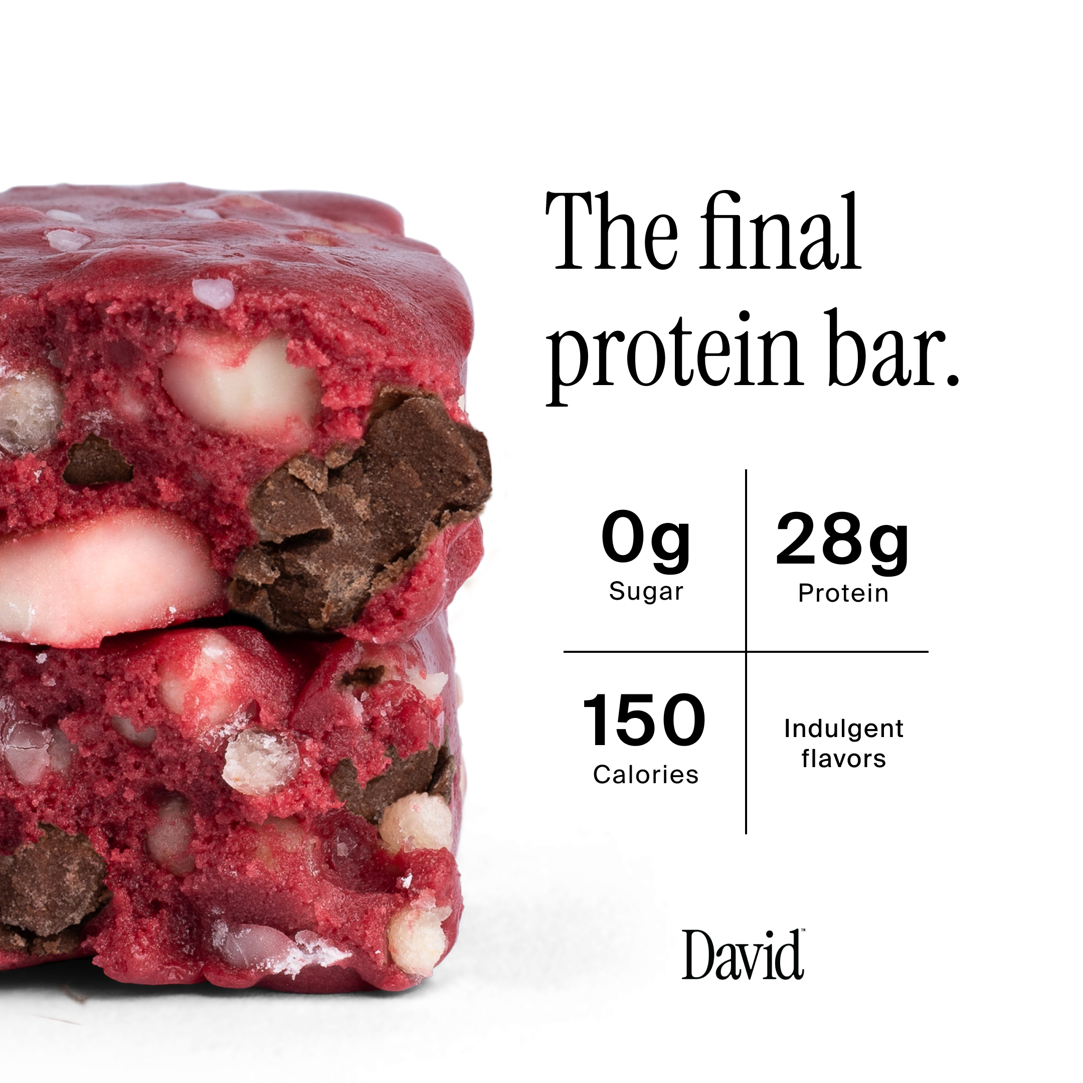 A close-up, stacked view of two red velvet protein bars is shown on the left side of the image. The bars are packed with white chunks and dark chocolate pieces. On the right side, text reads "The final protein bar." Below this, a grid displays nutritional information: "0g Sugar," "28g Protein," "150 Calories," and "Indulgent flavors." The brand name "David" is displayed at the bottom right.