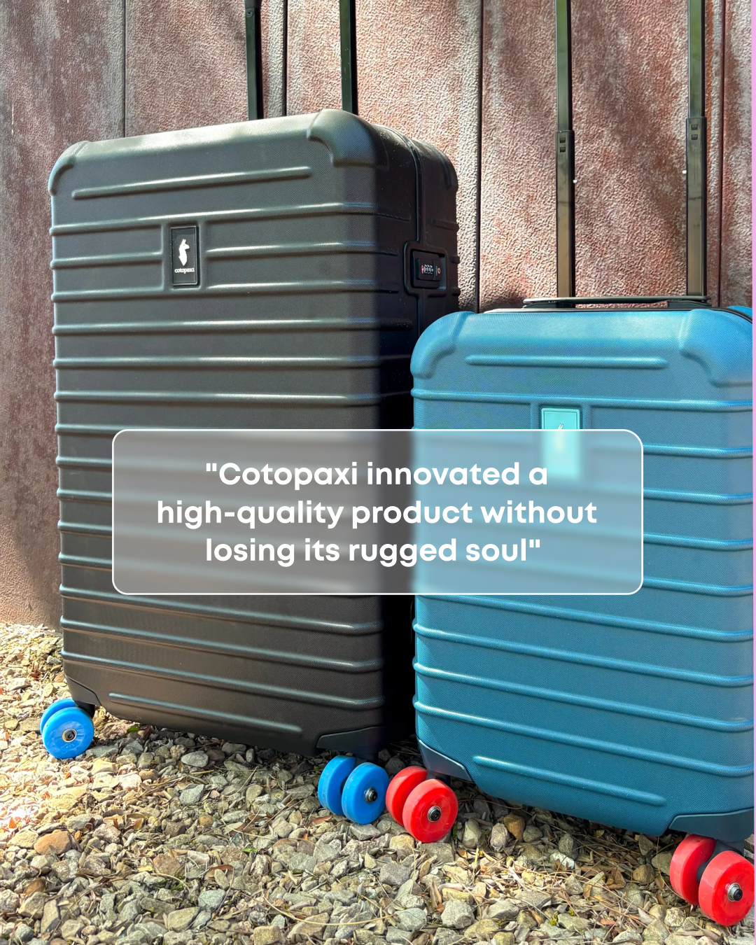 Two Cotopaxi suitcases, one black and one teal, are shown outdoors on a gravel surface against a textured wall. A white text box overlays the image with a quote about the brand's innovation. The quote reads, "Cotopaxi innovated a high-quality product without losing its rugged soul." The suitcases have wheels, with some colorful spare wheels visible in the foreground.