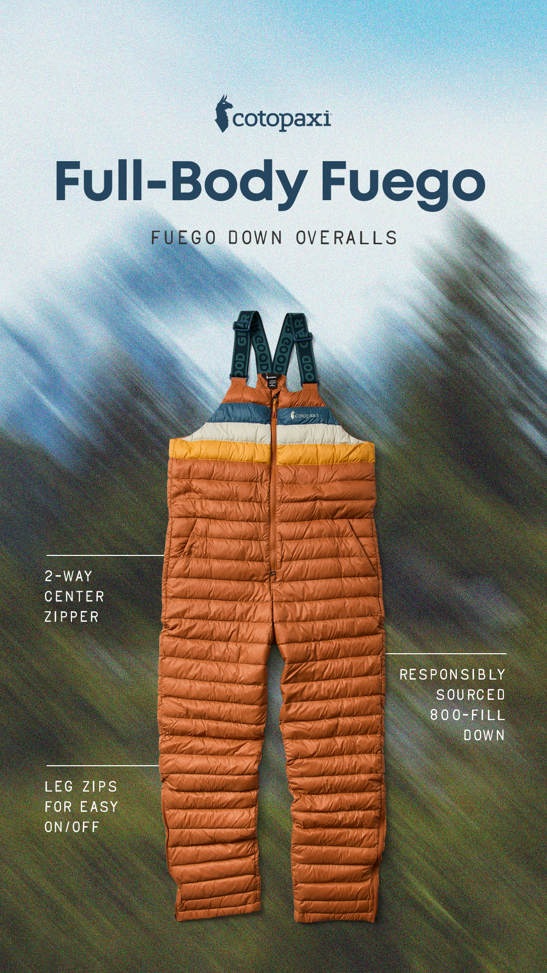 A full-body puffer overall is shown against a blurred background of trees and sky. Text overlays highlight features: "2-WAY CENTER ZIPPER" on the left and "RESPONSIBLY SOURCED 800-FILL DOWN" on the right. Below the zipper, "LEG ZIPS FOR EASY ON/OFF" is also noted. The brand "cotopaxi" is visible at the top, above the product name "Full-Body Fuego" and "FUEGO DOWN OVERALLS."