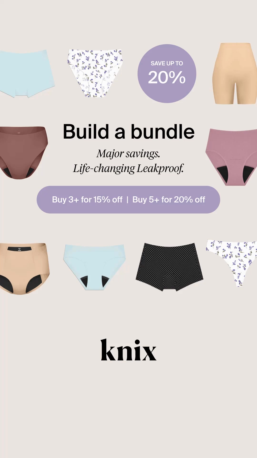 A collage of various underwear styles is displayed against a neutral background. In the top right corner, a purple circle contains the text "SAVE UP TO 20%". Below the underwear images, the text "Build a bundle" is prominently displayed, followed by "Major savings. Life-changing Leakproof." A purple banner across the middle reads "Buy 3+ for 15% off | Buy 5+ for 20% off". The brand name "knix" appears in large black letters at the bottom center.