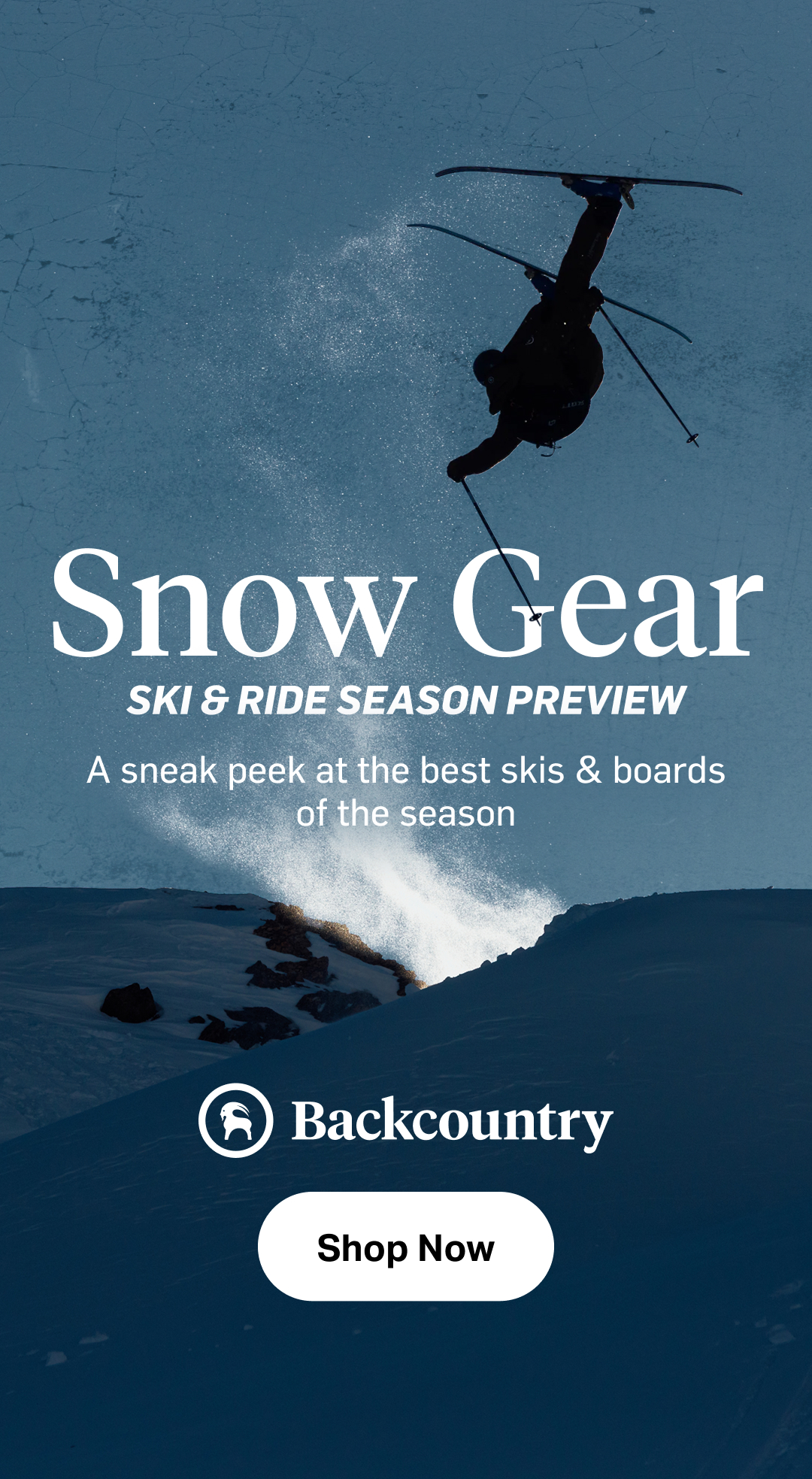 A silhouetted skier performs a trick against a dark blue, textured background. White text overlays the image, announcing "Snow Gear" and "SKI & RIDE SEASON PREVIEW," followed by a description: "A sneak peek at the best skis & boards of the season." Below this, the Backcountry logo appears, and a "Shop Now" button is visible at the bottom of the frame.