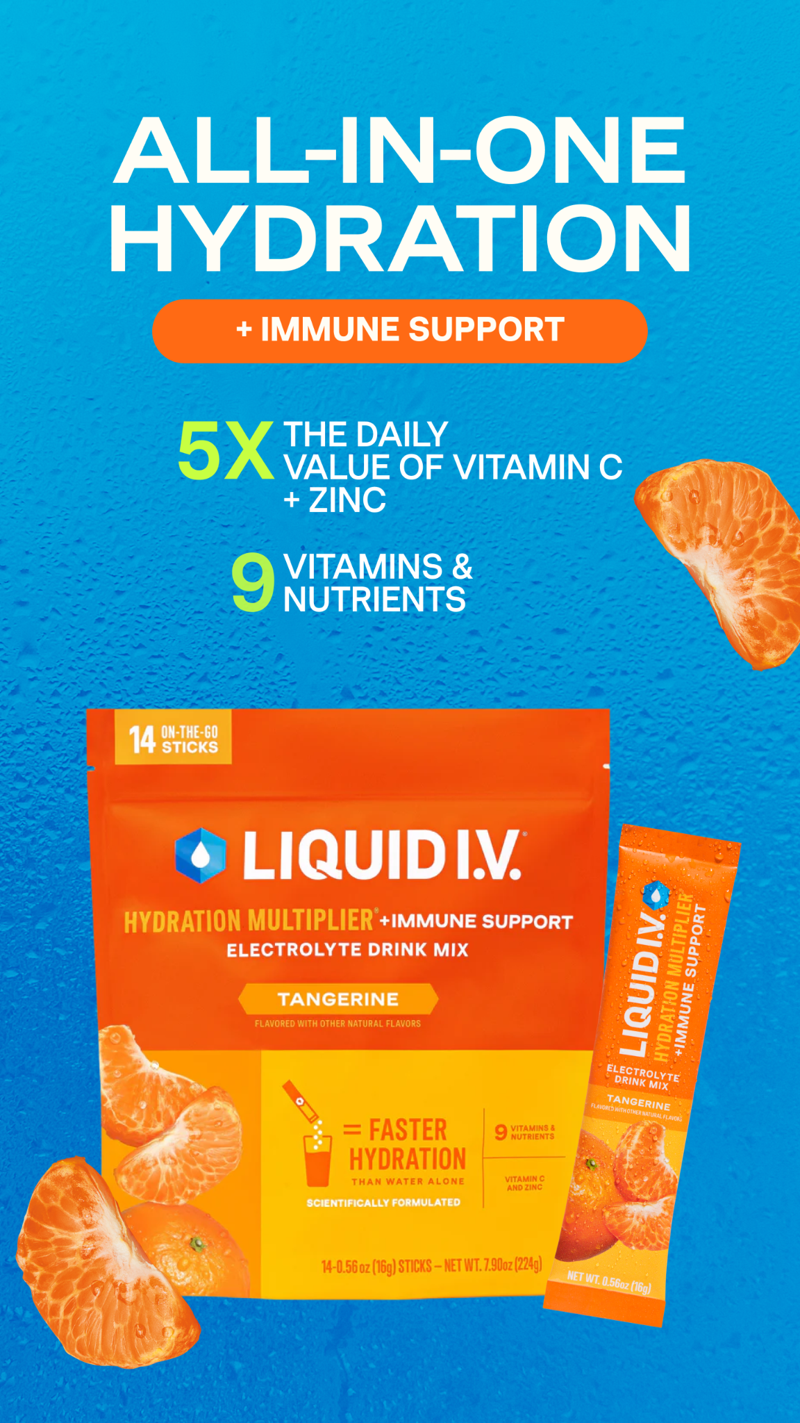 The creative features a bright orange package of Liquid I.V. Hydration Multiplier + Immune Support in the Tangerine flavor, set against a blue, water-droplet textured background. Text overlays highlight key benefits: "ALL-IN-ONE HYDRATION + IMMUNE SUPPORT", "5X THE DAILY VALUE OF VITAMIN C + ZINC", and "9 VITAMINS & NUTRIENTS". Several fresh tangerine slices are scattered around the package, and a single stick packet of the product is shown to the right. The overall impression is a vibrant and informative product showcase emphasizing health and hydration benefits.