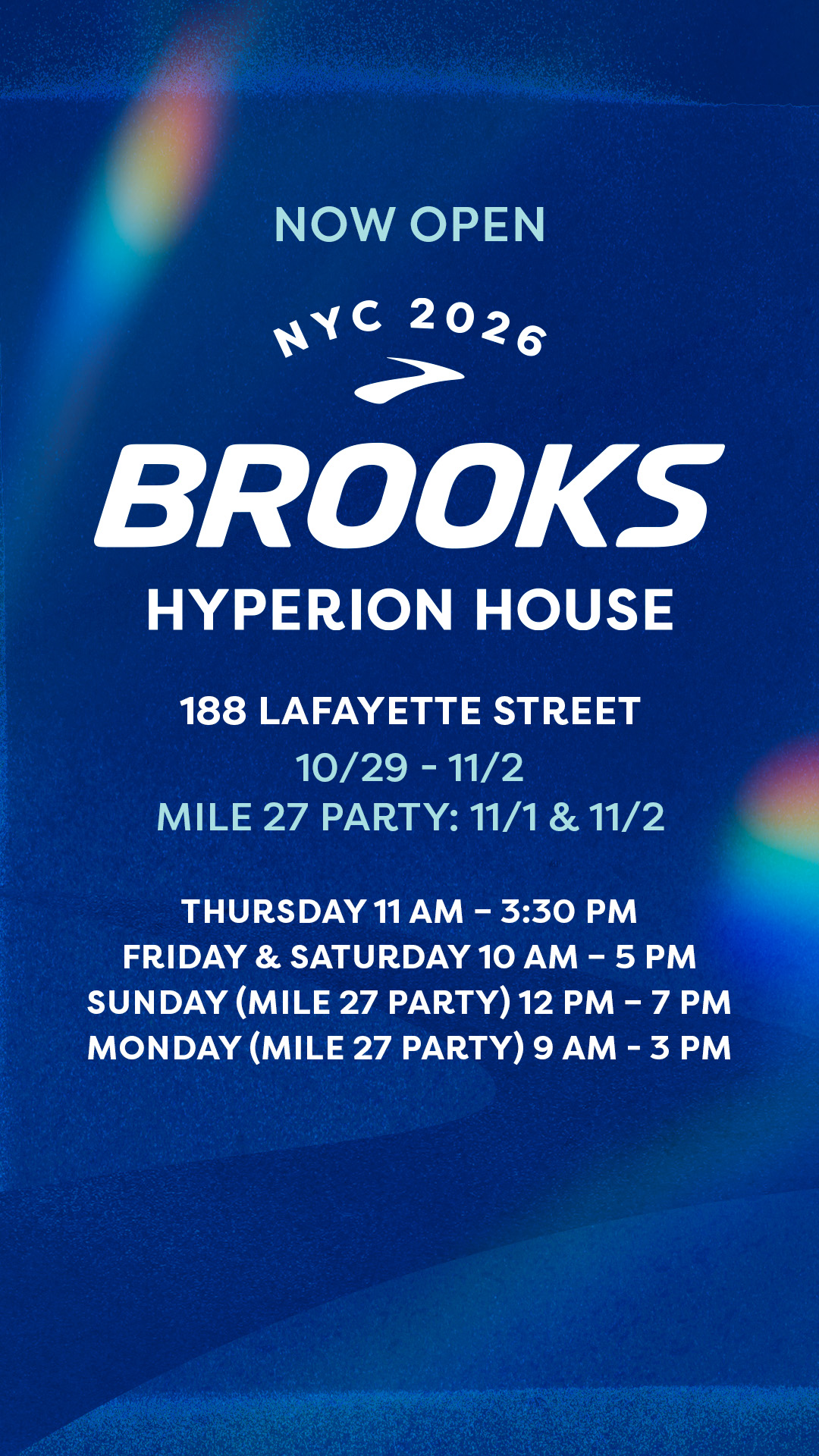 The ad is a dark blue graphic with text overlay. At the top, it says "NOW OPEN" in white text. Below that, it reads "NYC 2026" with a Brooks logo in between. The main text announces "BROOKS HYPERION HOUSE" in large white letters. It provides the address "188 LAFAYETTE STREET" and the dates "10/29 - 11/2". It also mentions a "MILE 27 PARTY: 11/1 & 11/2". The bottom section lists the store hours for Thursday through Monday, including specific times for the party days.
