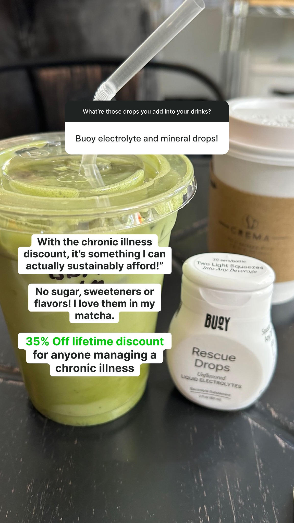 A close-up shot shows a green matcha drink with a straw and a bottle of Buoy Rescue Drops. A question bubble asks about the drops, and the answer bubble identifies them as "Buoy electrolyte and mineral drops!". Text overlays highlight that with a chronic illness discount, the product is affordable, contains no sugar, sweeteners, or flavors, and is enjoyed in matcha. A prominent green text overlay announces a "35% Off lifetime discount for anyone managing a chronic illness."